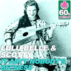 It Ain't Nobody's Biz'ness (Remastered) - Single by Lulu Belle & Scotty album reviews, ratings, credits