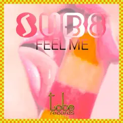 Feel Me - Single by Sub8 album reviews, ratings, credits