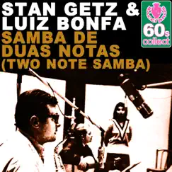 Samba De Duas Notas (Two Note Samba) (Remastered) - Single by Stan Getz & Luiz Bonfá album reviews, ratings, credits
