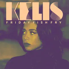 Friday Fish Fry - EP by Kelis album reviews, ratings, credits