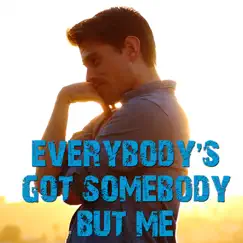 Everybody's Got Somebody But Me - Single by TJ Smith album reviews, ratings, credits