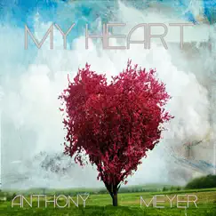 My Heart - Single by Anthony Meyer album reviews, ratings, credits