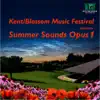 Kent / Blossom Music Festival Presents Summer Sounds Opus 1 album lyrics, reviews, download