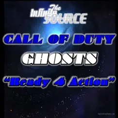 Ready 4 Action (CoD Ghosts Rap) - Single by The Infinite Source album reviews, ratings, credits