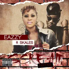 Scream (Remix) - Single by Eazzy album reviews, ratings, credits