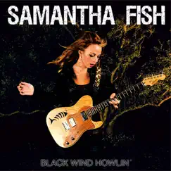Black Wind Howlin' by Samantha Fish album reviews, ratings, credits
