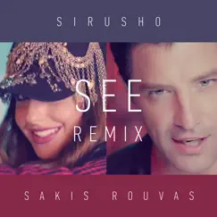 See (Remix) - Single by Sirusho & Sakis Rouvas album reviews, ratings, credits