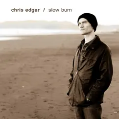 Slow Burn - EP by Chris Edgar album reviews, ratings, credits