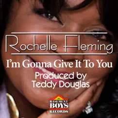 I'm Gonna Give It To You - EP by Rochelle Fleming album reviews, ratings, credits