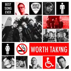 Best Song Ever - Single by Worth Taking album reviews, ratings, credits