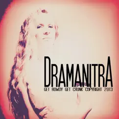 Get Rowdy Get Crunk - Single by Dramanitra album reviews, ratings, credits