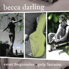 Sweet Frequencies & Pulp Fantasies by Becca Darling album reviews, ratings, credits