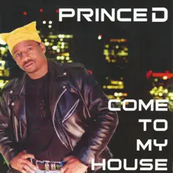 Come 2 my House - Single by Prince D album reviews, ratings, credits