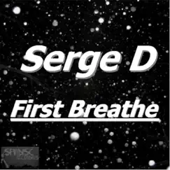 First Breathe - Single by Serge D album reviews, ratings, credits