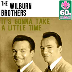It's Gonna Take a Little Time (Remastered) - Single by The Wilburn Brothers album reviews, ratings, credits