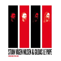 Crossing the Line by Stian Vågen Nilsen & Gildas Le Pape album reviews, ratings, credits