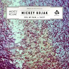 Feel My Pain (feat. Tazzy) - Single by Mickey Kojak album reviews, ratings, credits