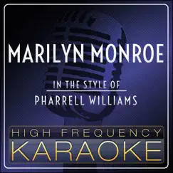 Marilyn Monroe (Karaoke Version) [In the Style of Pharrell Williams] - Single by High Frequency Karaoke album reviews, ratings, credits