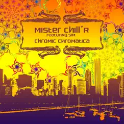 Chromic Chromatica (feat. S&M) - Single by Mister Chill'R album reviews, ratings, credits