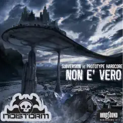 Non E' Vero - Single by Subversion & Prototype Hardcore album reviews, ratings, credits