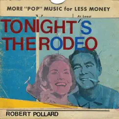 Tonight's the Rodeo - Single by Robert Pollard album reviews, ratings, credits