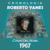 Roberto Yanés Cronología - Cosas del Alma (1967) album lyrics, reviews, download