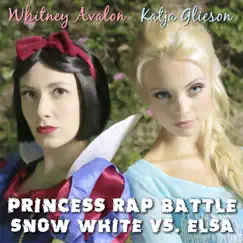 Princess Rap Battle: Snow White vs. Elsa (feat. Katja Glieson) - Single by Whitney Avalon album reviews, ratings, credits