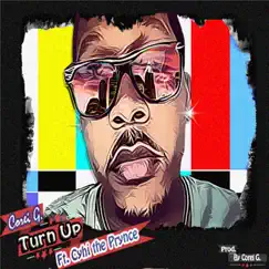 Turn Up (feat. Cyhi the Prynce) - Single by Corei G. album reviews, ratings, credits