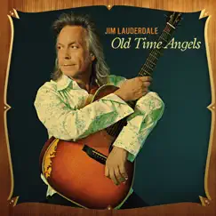 Old Time Angels by Jim Lauderdale album reviews, ratings, credits