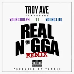 Real N*gga (Remix) [feat. T.I., Young Dolph & Young Lito] - Single by Troy Ave album reviews, ratings, credits