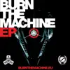 Burn the Machine - EP album lyrics, reviews, download
