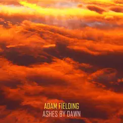 Ashes by Dawn - Single by Adam Fielding album reviews, ratings, credits