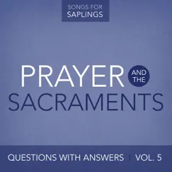 Questions With Answers, Vol. 5: Prayer and the Sacraments by Dana Dirksen album reviews, ratings, credits