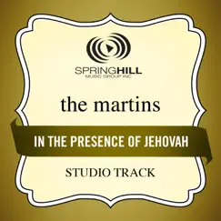 In the Presence of Jehovah (Performance Track) - EP by The Martins album reviews, ratings, credits