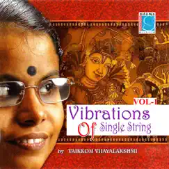 Vibrations of Single String, Vol. 1 by Vaikkom Vijayalakshmi album reviews, ratings, credits