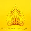 Chakra Meditation Healing Music – Peaceful Relaxing Songs for Chakra Yoga & Kundalini Meditation album lyrics, reviews, download