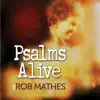 Psalms Alive With Rob Mathes album lyrics, reviews, download