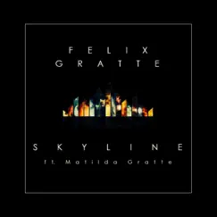 Skyline - Single by Felix Gratte album reviews, ratings, credits