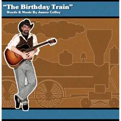 The Birthday Train - Single by James Coffey album reviews, ratings, credits