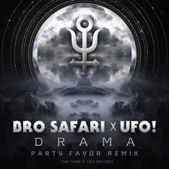 Drama (Party Favor Remix) - Single by Bro Safari & UFO! album reviews, ratings, credits