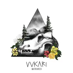 Matriarch - EP by Vukari album reviews, ratings, credits