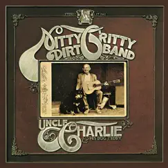 Uncle Charlie and His Dog Teddy (Bonus Tracks Edition) [2002 Remaster] by Nitty Gritty Dirt Band album reviews, ratings, credits