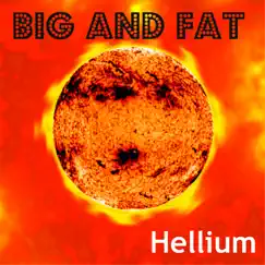 Hellium - Single by B.I.G. & Fat album reviews, ratings, credits