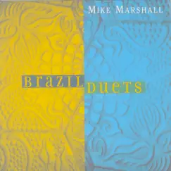 Brazil Duets by Mike Marshall album reviews, ratings, credits