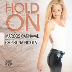 Hold On (feat. Christina Nicola) - Single by Marcos Carnaval album reviews, ratings, credits