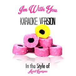 I'm with You (In the Style of Avril Lavigne) [Karaoke Version] - Single by Ameritz - Karaoke album reviews, ratings, credits