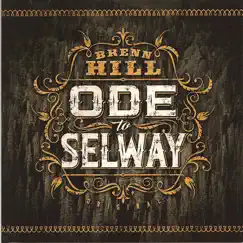 Ode To Selway by Brenn Hill album reviews, ratings, credits