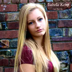 Let Her Go - Single by Isabella Kemp album reviews, ratings, credits