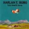 Too Much Love (Bonus Track Version) album lyrics, reviews, download