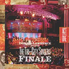 Finale Act I by Donald Lawrence & The Tri-City Singers album reviews, ratings, credits